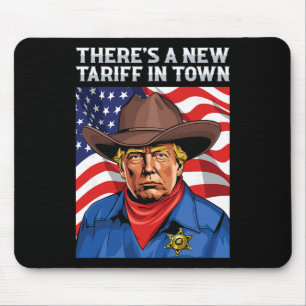 Tapis De Souris Il y a un nouveau tarif en ville Président Donald