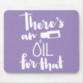 Tapis De Souris Il y a une huile pour cela (Devant)