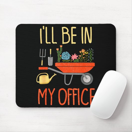 Tapis De Souris I'll Be In My Office Garden Funny Distressed Garde (Avec souris)
