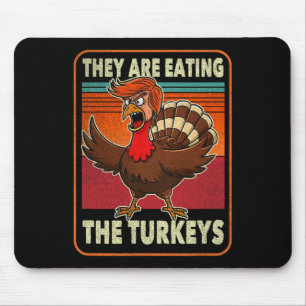 Tapis De Souris Ils mangent les dindes Tnaksgiving Trump Humour
