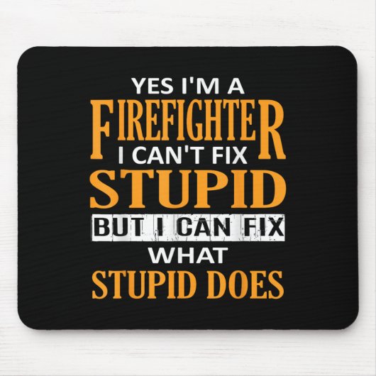 Tapis De Souris I'm A Firefighter I Can't Fix Stud Funny Firefight (Devant)