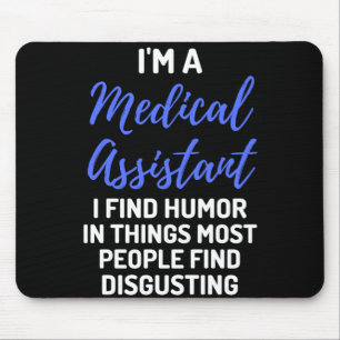 Tapis De Souris I'm A Medical Assistant I Find Humor In Things