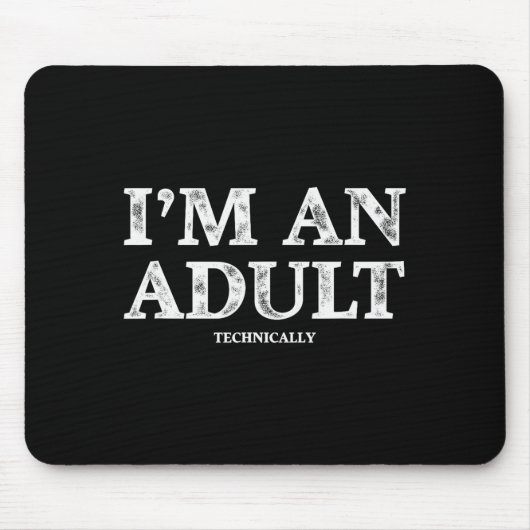 Tapis De Souris I'm An Adult Technically Funny 18th Birthday Gift (Devant)