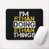 Tapis De Souris I'm Ethan Doing Ethan Things Name Ethan  (Avec souris)