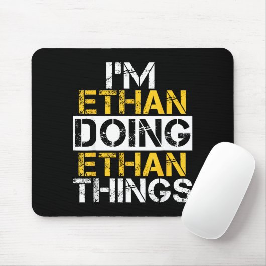 Tapis De Souris I'm Ethan Doing Ethan Things Name Ethan  (Avec souris)