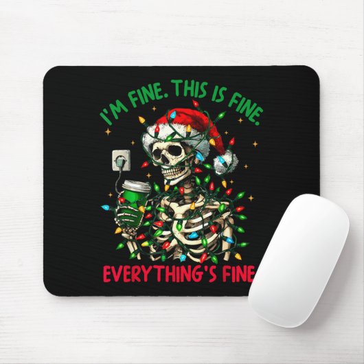 Tapis De Souris I'm Fine This Is Fine Everything Christmas Skeleto (Avec souris)