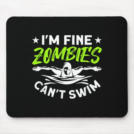 Tapis De Souris I'm Fine Zombies Can't Swim (Devant)