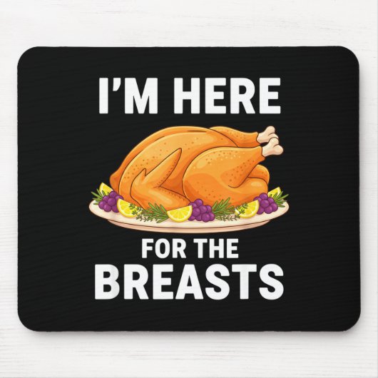 Tapis De Souris I'm Here For The Breasts, Funny Thanksgiving Turke (Devant)