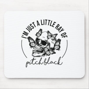Tapis De Souris I'm Just A Little Ray of Pitch Black Funny Skull B