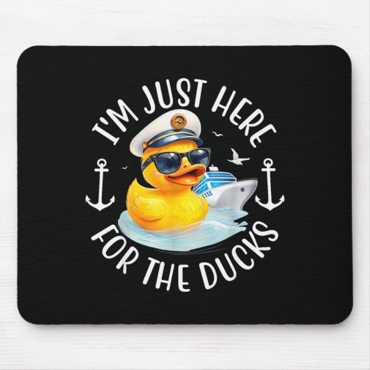 Tapis De Souris I'm Just Here For The Duck, Duck Cruise, Funny Vac (Devant)