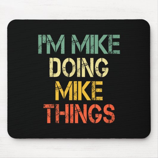 Tapis De Souris I'm Mike Doing Mike Things Funny Christmas Birthda (Devant)