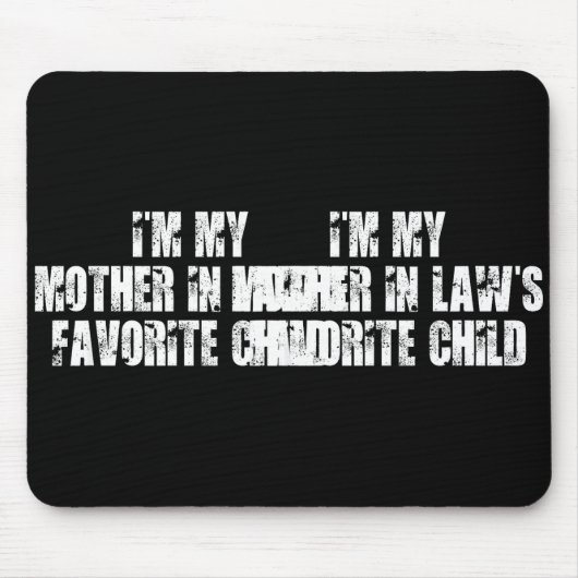 Tapis De Souris I'm My Mother In Law's Favorite Child Funny Parent (Devant)