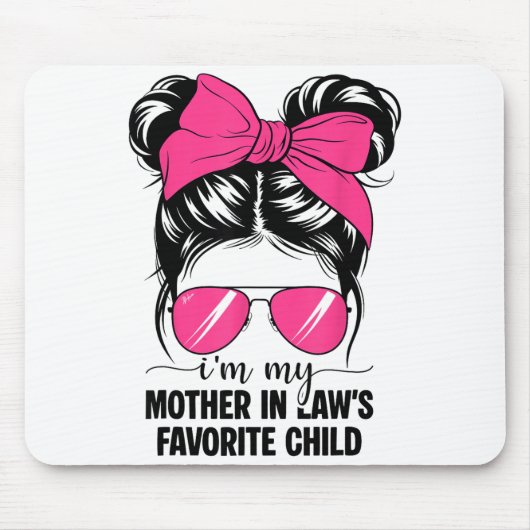 Tapis De Souris I'm My Mother In Laws Favorite Child Funny Parent (Devant)
