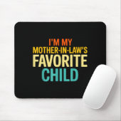 Tapis De Souris Im My Mother In Laws Favorite Child Funny Parent (Avec souris)
