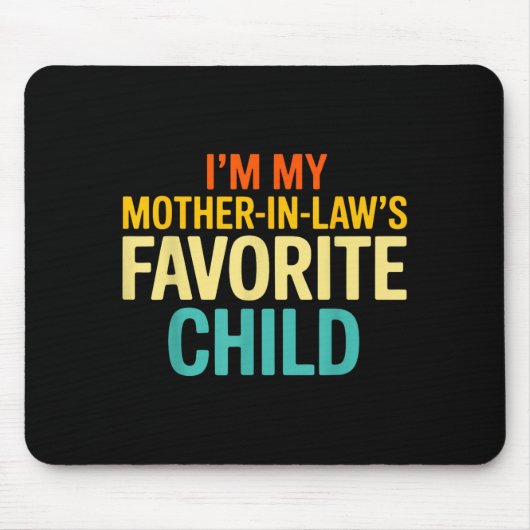 Tapis De Souris Im My Mother In Laws Favorite Child Funny Parent (Devant)