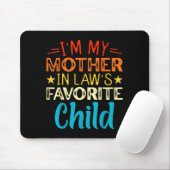 Tapis De Souris I'm My Mother In Laws Favorite Child Funny Parent (Avec souris)