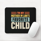 Tapis De Souris Im My Mother In Laws Favorite Child - Funny Son-in (Avec souris)