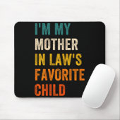 Tapis De Souris I'm My Mother In Law's Favorite Child Men Women (Avec souris)