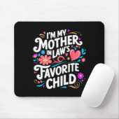 Tapis De Souris Im My Mother In Laws Favorite Child Parent Funny F (Avec souris)