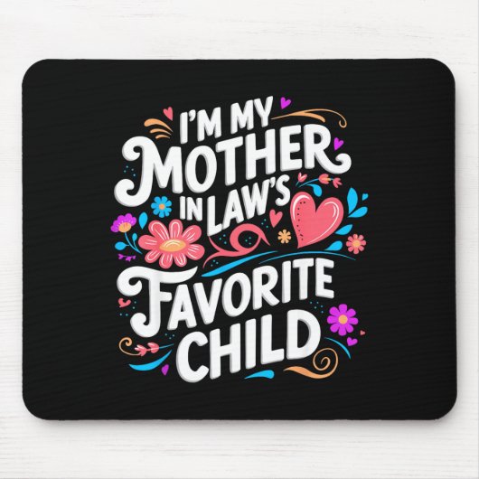 Tapis De Souris Im My Mother In Laws Favorite Child Parent Funny F (Devant)