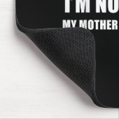 Tapis De Souris I'm Not Crazy My Mother Had Me Tested Quote (Coin)