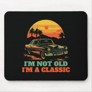 Tapis De Souris Im Not Old Im A Clic - Fête des pères - Voiture Vi
