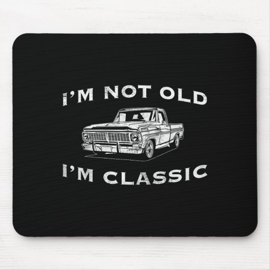 Tapis De Souris I'm Not Old I'm Clic Funny Clic Truck Car Graphic (Devant)