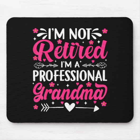 Tapis De Souris I'm Not Retired I'm A Professional Grandma For Mot (Devant)