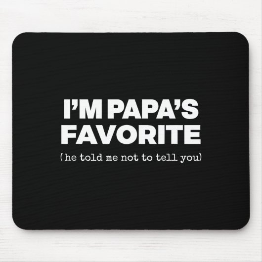 Tapis De Souris I'm Papa's Favorite Funny Papas Son Daughter (Devant)