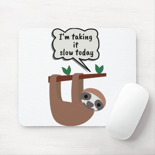 Tapis De Souris I'm Taking It Slow Today Funny Sloth (Avec souris)