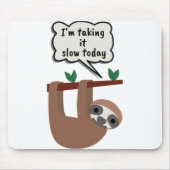 Tapis De Souris I'm Taking It Slow Today Funny Sloth (Devant)