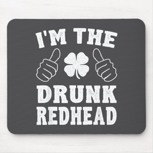 Tapis De Souris I'm The Drunk Redhead Funny St Patricks Day  (Devant)