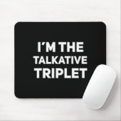 Tapis De Souris I'm The Talkative Triplet Funny Matching Triplets  (Avec souris)