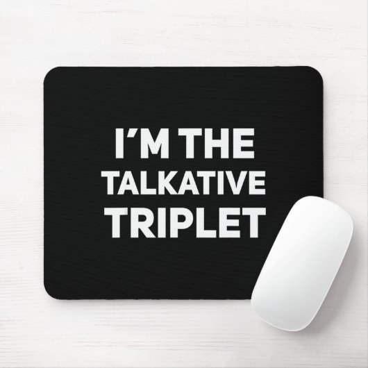 Tapis De Souris I'm The Talkative Triplet Funny Matching Triplets  (Avec souris)