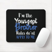 Tapis De Souris I'm The Youngest Brother - Rules Don't Apply To Me (Avec souris)