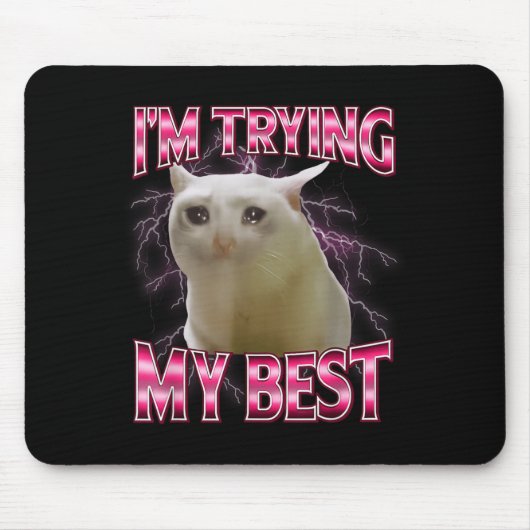 Tapis De Souris I'm Trying My Silly Crying Cat Meme Funny Cats Ani (Devant)