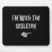 Tapis De Souris I'm With Skeleton Halloween Costume Funny Couples (Devant)
