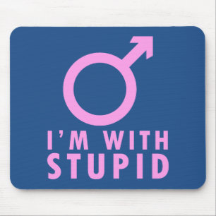 Tapis De Souris I'm With Stupid - Drôle Feminisme Homme Symbole Ja
