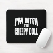 Tapis De Souris I'm With The Creepy Doll Funny Matching Halloween (Avec souris)