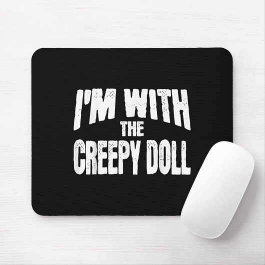 Tapis De Souris I'm With The Creepy Doll Funny Matching Halloween  (Avec souris)