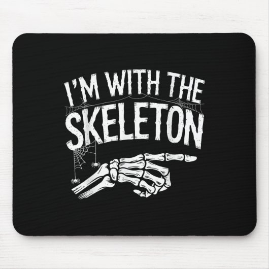 Tapis De Souris I'm With The Skeleton Funny Halloween Costume  (Devant)