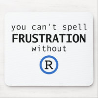 Impossible d'épeler la frustration sans R