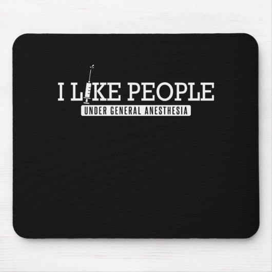 Tapis De Souris Infirmière I Like People General Anesthesia (Devant)