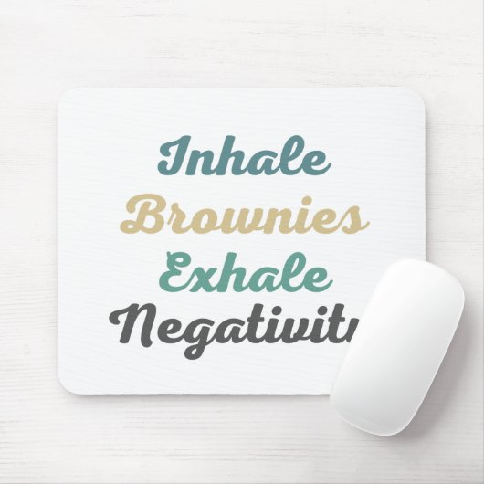 Tapis De Souris Inhale Brownies Exhale Négativité Pad (Avec souris)