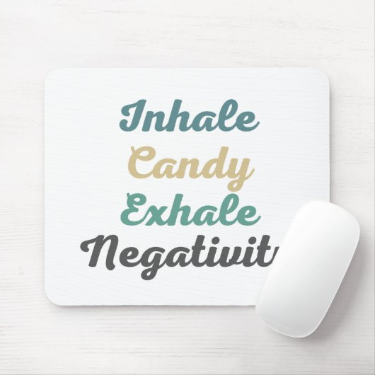 Tapis De Souris Inhale Candy Exhale Négativité Pad (Avec souris)