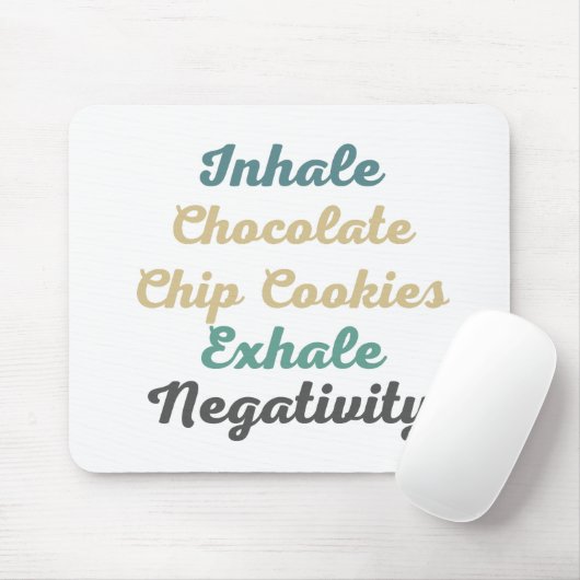 Tapis De Souris Inhale Chocolate Chip Cookies Exhale Négativité (Avec souris)