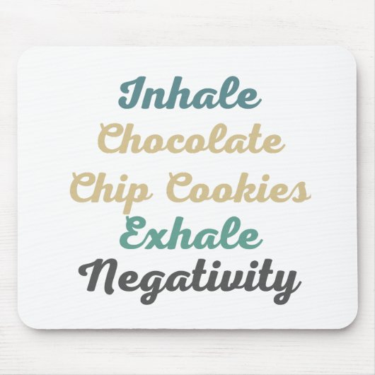 Tapis De Souris Inhale Chocolate Chip Cookies Exhale Négativité (Devant)