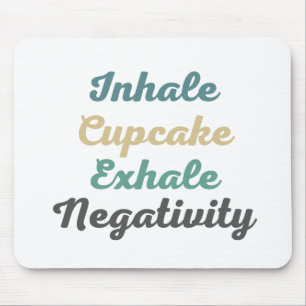 Tapis De Souris Inhale Cupcake Exhale Négativité Pad