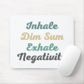 Tapis De Souris Inhale Dim Sum Exhale Négativité Souris (Avec souris)