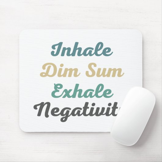 Tapis De Souris Inhale Dim Sum Exhale Négativité Souris (Avec souris)